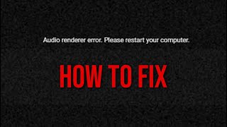 How To FIX The Audio Renderer Error  Please Restart Your Computer YouTube [upl. by Bamby]