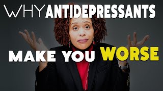 Why Antidepressants Make You Feel Worse  At First [upl. by Ailehpo260]