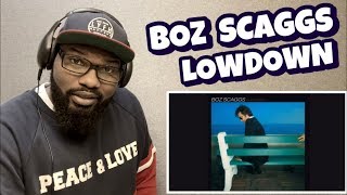 BOZ SCAGGS  LOWDOWN  REACTION [upl. by Subocaj843]