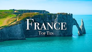 Top 10 Places To Visit In France  4K Travel Guide [upl. by Natale229]