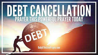 Prayer For Debt Cancellation  Be Set Free [upl. by Remy]