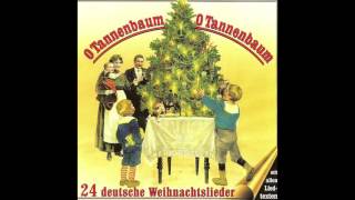 O Tannenbaum O Tannenbaum 24 deutsche Weihnachtslieder das komplette Album [upl. by Odnomor]