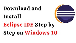 How to Install Eclipse IDE in Windows 10 [upl. by Rutger529]