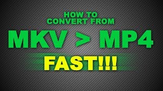 How To Convert From MKV To MP4 [upl. by Ayokal]