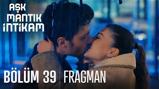 Aşk Mantık İntikam 39 Bölüm Fragmanı [upl. by Retsevlys]