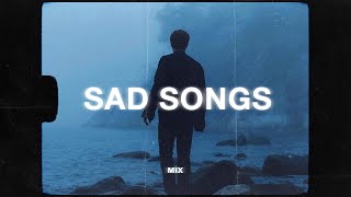 sad songs to cry to 🥺 sad music mix [upl. by Erdnaid394]