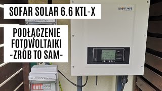 Samodzielny montaż podłączenie fotowoltaiki 6kWp Sofar Solar Zrób To Sam [upl. by Vivie]