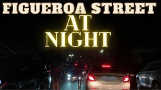 FIGUEROA STREET AT NIGHT  SOUTH CENTRAL LA [upl. by Hueston]