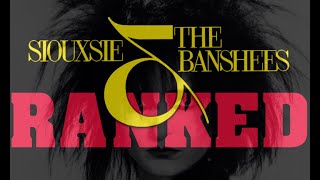 EVERYTHING RANKED  Siouxsie and the Banshees  Updated Tier List alternative [upl. by Imas]