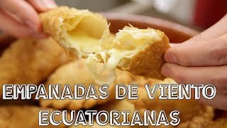 Empanadas de Viento  Ecuatorianas [upl. by Rim]