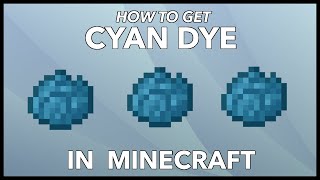 Minecraft Cyan Dye How To Get Cyan Dye In Minecraft [upl. by Dorr]