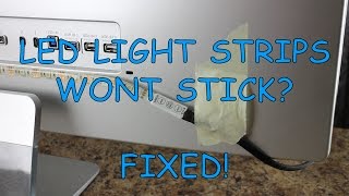 Fixed LED Light Strip Wont Stick [upl. by Buna1]