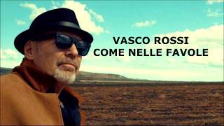 Vasco Rossi  Come Nelle Favole Lyrics [upl. by Hagar225]