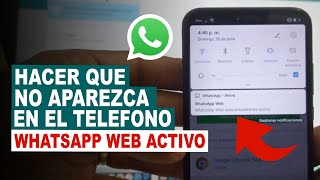 Como HACER QUE NO APAREZCA LA NOTIFICACION WhatsApp Web Activo EN CUALQUIER TELEFONO [upl. by Salim386]