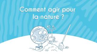 Comment agir pour la nature [upl. by Sulamith150]