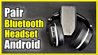 How to PAIR Wireless Headphones to Android Phone with BLUETOOTH Easy Method [upl. by Boesch8]