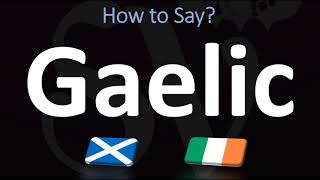 How to Pronounce Gaelic CORRECTLY  Irish VS Scottish [upl. by Eentroc]