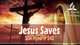 Jesus Saves  We have heard a joyful sound  SDA Hymn  340 [upl. by Anilyx]