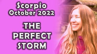 Scorpio October 2022 THE PERFECT STORM Astrology Horoscope [upl. by Dafodil]