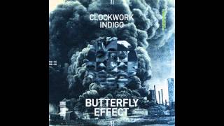 Clockwork Indigo  Butterfly Effect [upl. by Nhguavad]