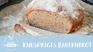 Bauernbrot – knusprig und lecker  Einfach Backen [upl. by Robina]