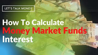 How to calculate money market fund interest [upl. by Apostles]