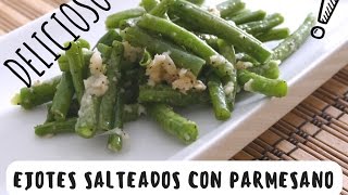 EJOTES SALTEADOS CON QUESO PARMESANO [upl. by Boorer]