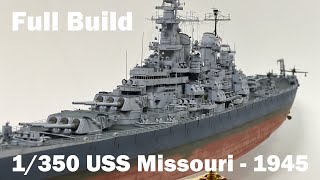 Full Build  1350 USS Missouri BB63 [upl. by Venuti]