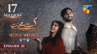 Meem Se Mohabbat  Episode 21 CC 26th Feb 2025  Sponsored By foodpanda Master Paints Skin White [upl. by Ibur]