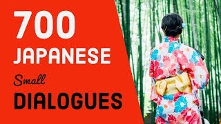 700 Japanese mini dialogues  Lets practice Japanese conversation [upl. by Annal]