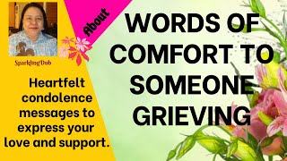 WORDS OF COMFORT TO SOMEONE GRIEVING [upl. by Lemuelah]