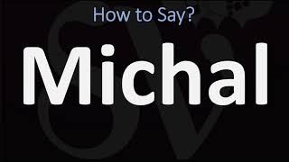 How to Pronounce Michal CORRECTLY [upl. by Anala]