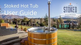 Stoked Wood Fired Hot Tub  User Guide [upl. by Tezzil851]