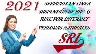 SUSPENSION O CIERRE DE RUC O RISE POR INTERNET 2021 PERSONAS NATURALES SRI [upl. by Amory]