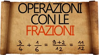 Operazioni con le Frazioni [upl. by Ardra]