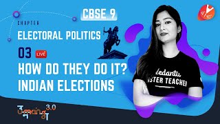 ELECTORAL POLITICS L3 How Do They Do It  Indian Elections CBSE 9 Civics Chapter 4  Vedantu SST [upl. by Nnek]