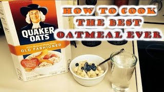 How To Cook The Best Oatmeal Ever [upl. by Sixele309]