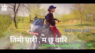 Chhewang Lama  Jaat  Timi Pari Ma Chhu Wari  Cover Video song with lyrics [upl. by Haymo88]